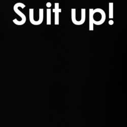 Suit up! How I Met Your Mother TV Show Quote T Shirt 30777682