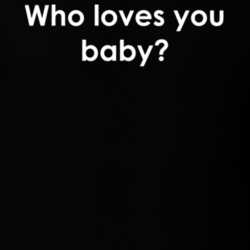 Who loves you baby? Kojak TV Show Quote T Shirt 30777714
