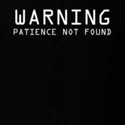 Warning Patience Not Found Funny Nerd Geek T Shirt 30826793