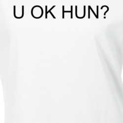 U Ok Hun? Funny Question T Shirt 30886381