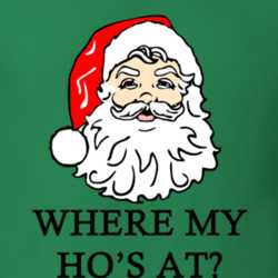 Where My Ho's At Funny Santa Christmas T Shirt 32173313