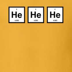 Laughing Gas Funny Element Helium Periodic Table Joke T Shirt 33264191