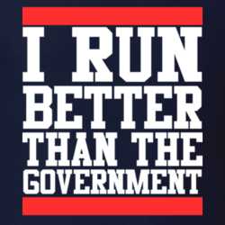 I Run Better Than The Government Funny T Shirt 33538452