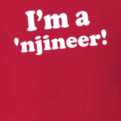 I'm A 'njineer! Customizable Custom T Shirt 33620867