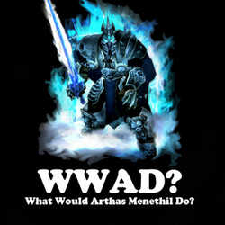 What Would Arthas Menethil Do T Shirt 37010